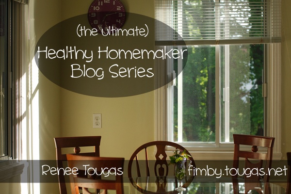 (the ultimate) Healthy Homemaker Series ~ the heart of the matter